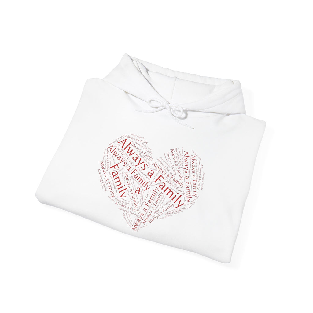 Always a Family Heart Hoodie — Sentimental Memorial & Family Love Pullover