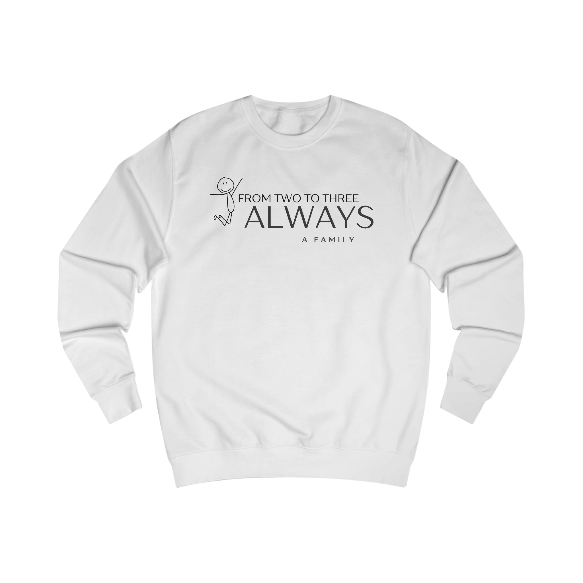 “From Two to Three Always”  Family Crewneck