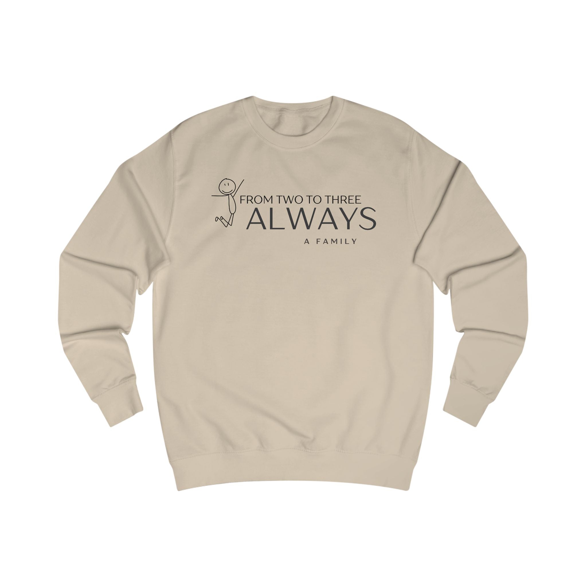 “From Two to Three Always”  Family Crewneck