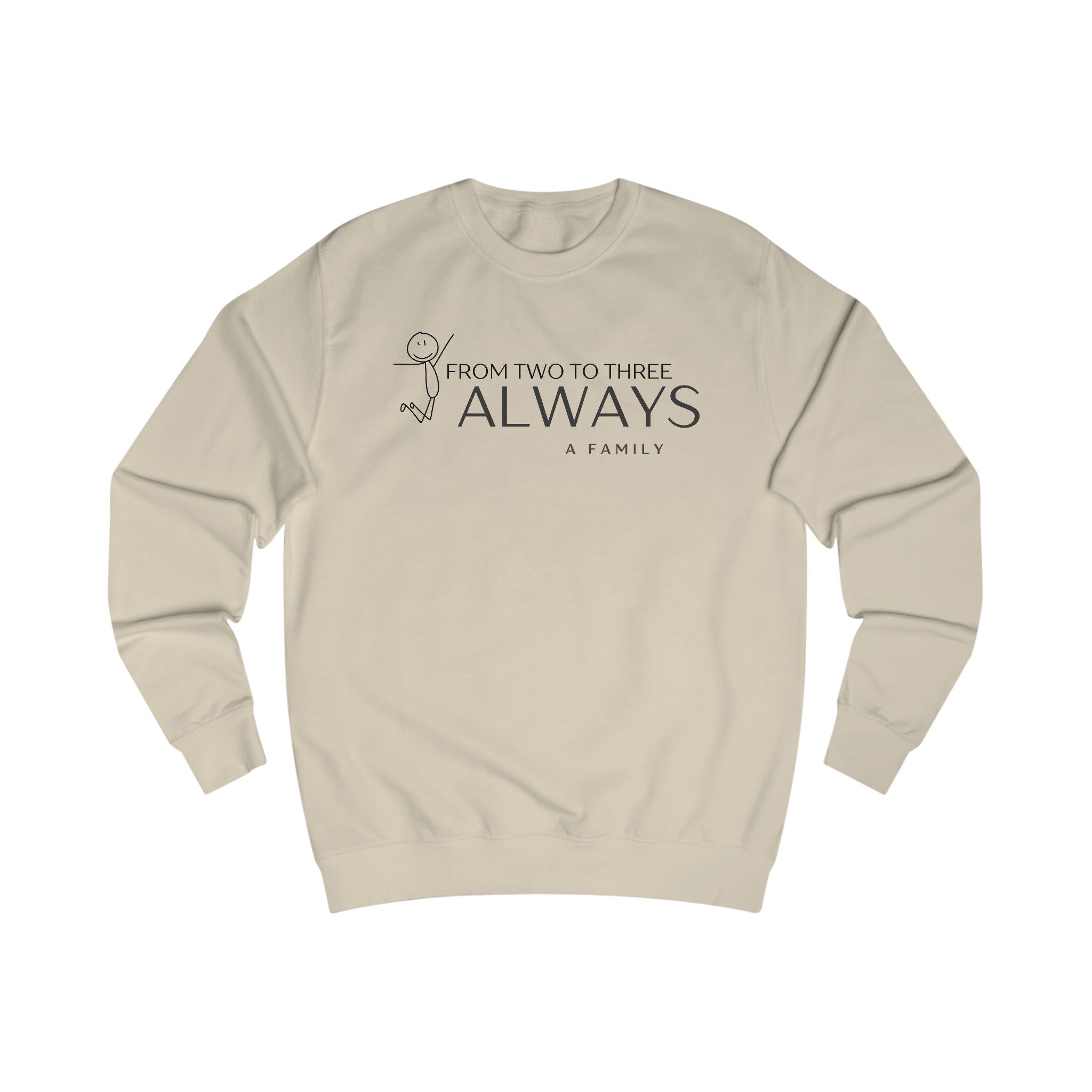 “From Two to Three Always”  Family Crewneck