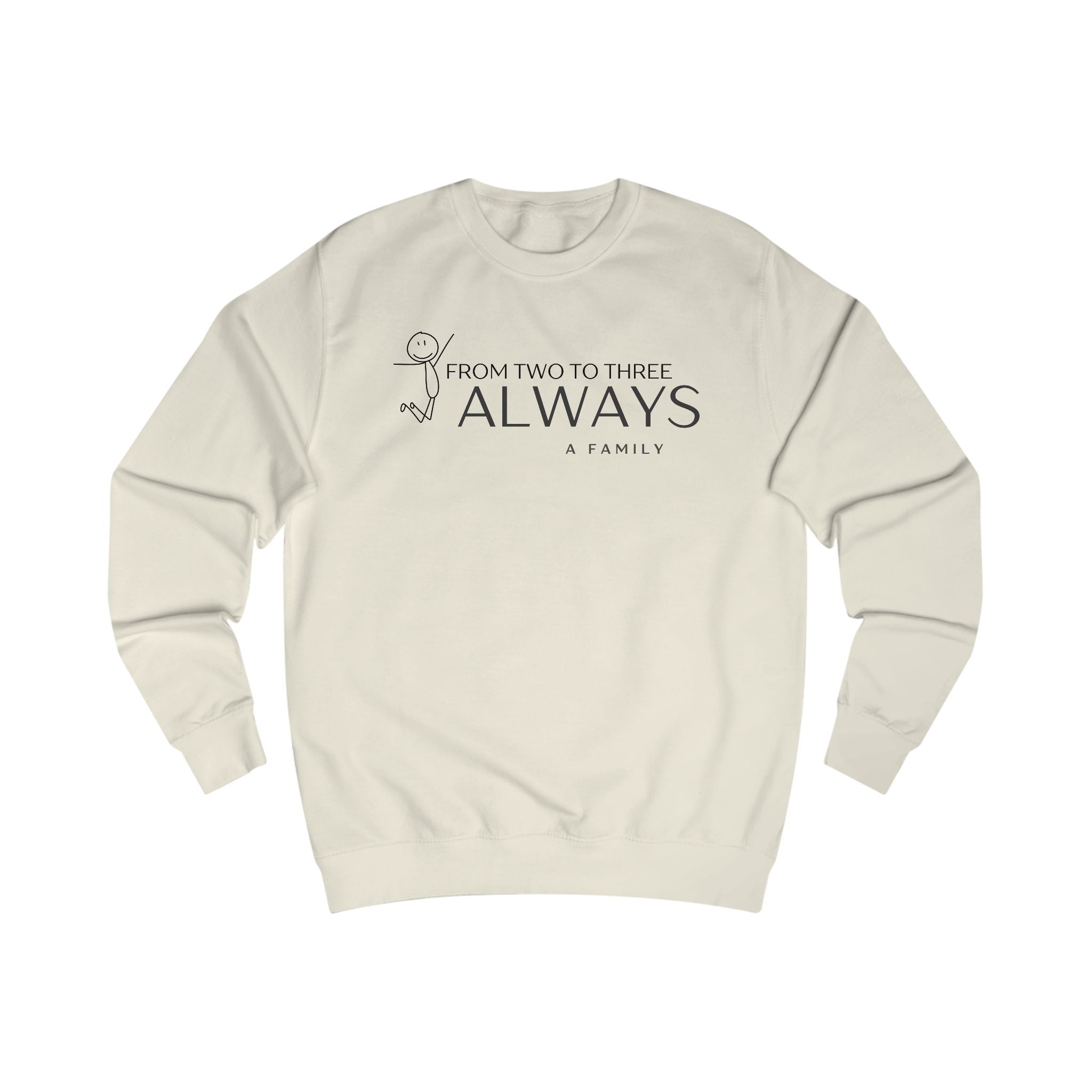 “From Two to Three Always”  Family Crewneck