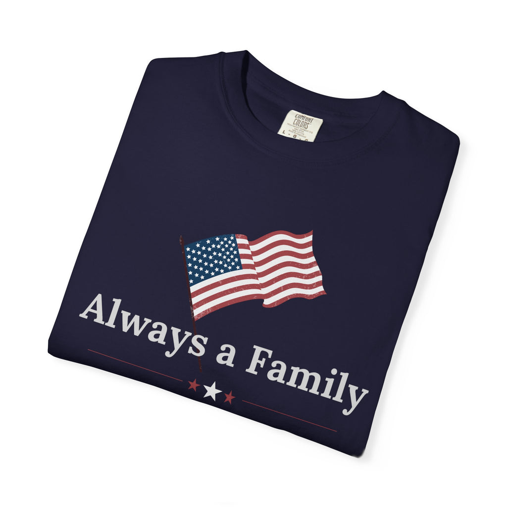 Always a Family T-Shirt — Patriotic American Flag Tee ("Always a Family" / "United by Love, Bound by Legacy")