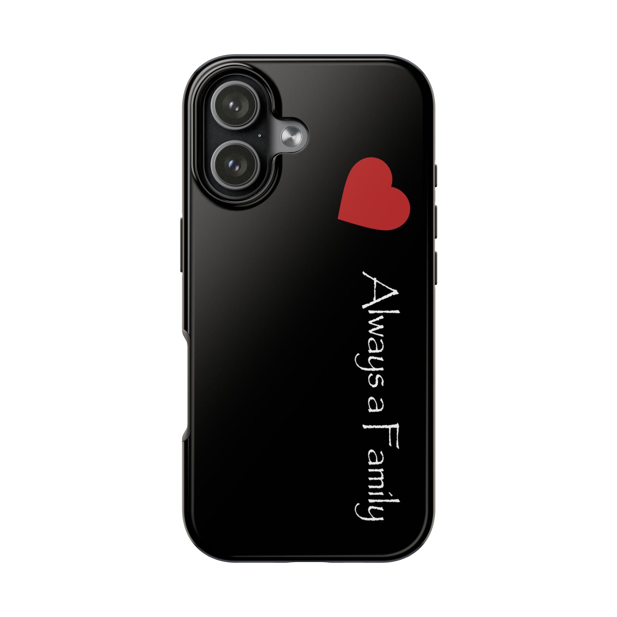 Always a Family Tough Phone Case – Protective Black Case with Red Heart