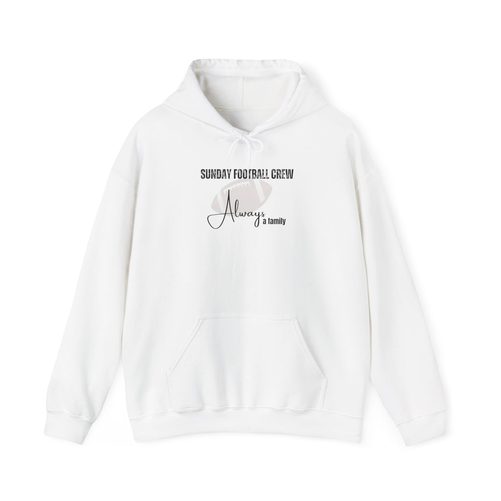 Sunday Football Crew Hoodie — "Always a Family" Comfort Pullover