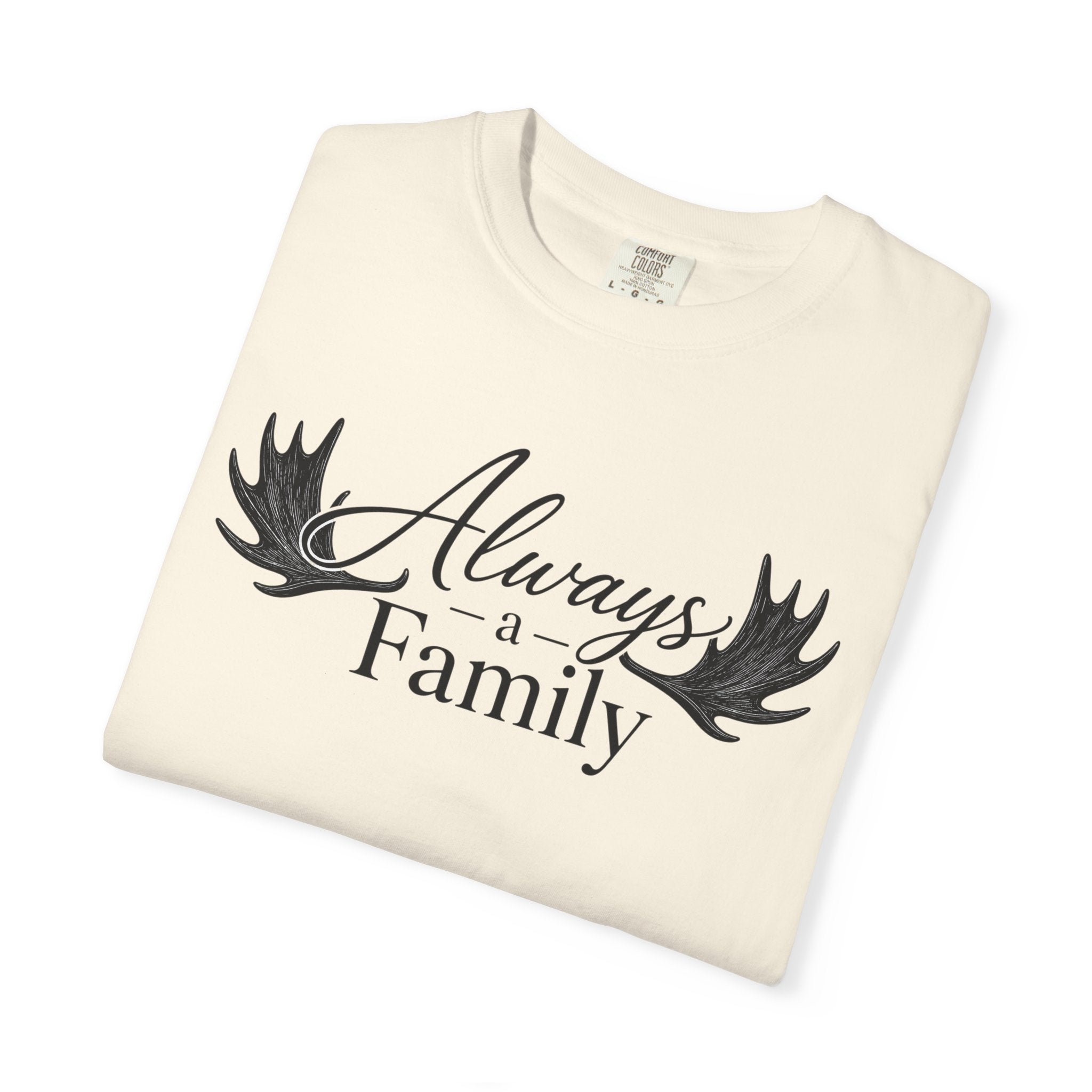 Always a Family T-Shirt — 'Always a Family' Graphic Tee (Legacy • Strength • Togetherness)