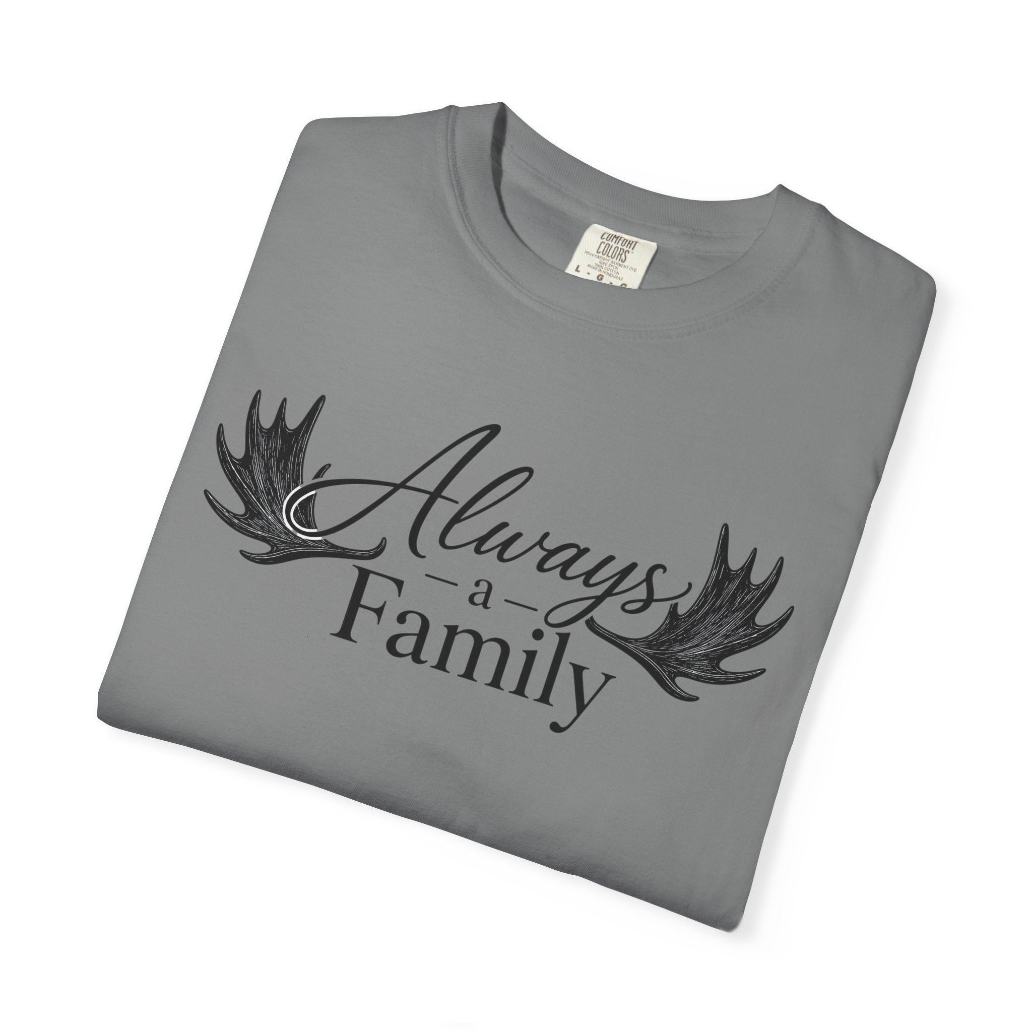 Always a Family T-Shirt — 'Always a Family' Graphic Tee (Legacy • Strength • Togetherness)