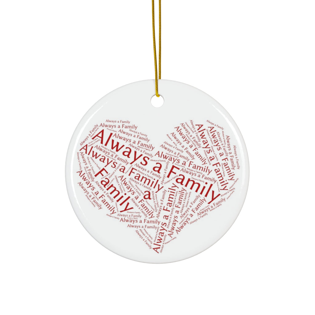 Ceramic Ornament - "Always a Family" Heart Message Christmas Decoration