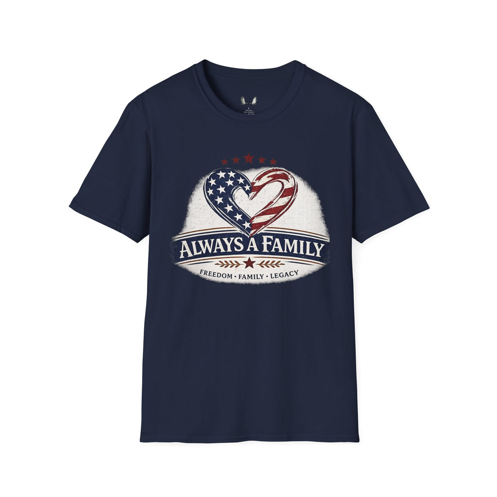Always a Family T-Shirt — Patriotic Heart Freedom, Family, Legacy Tee