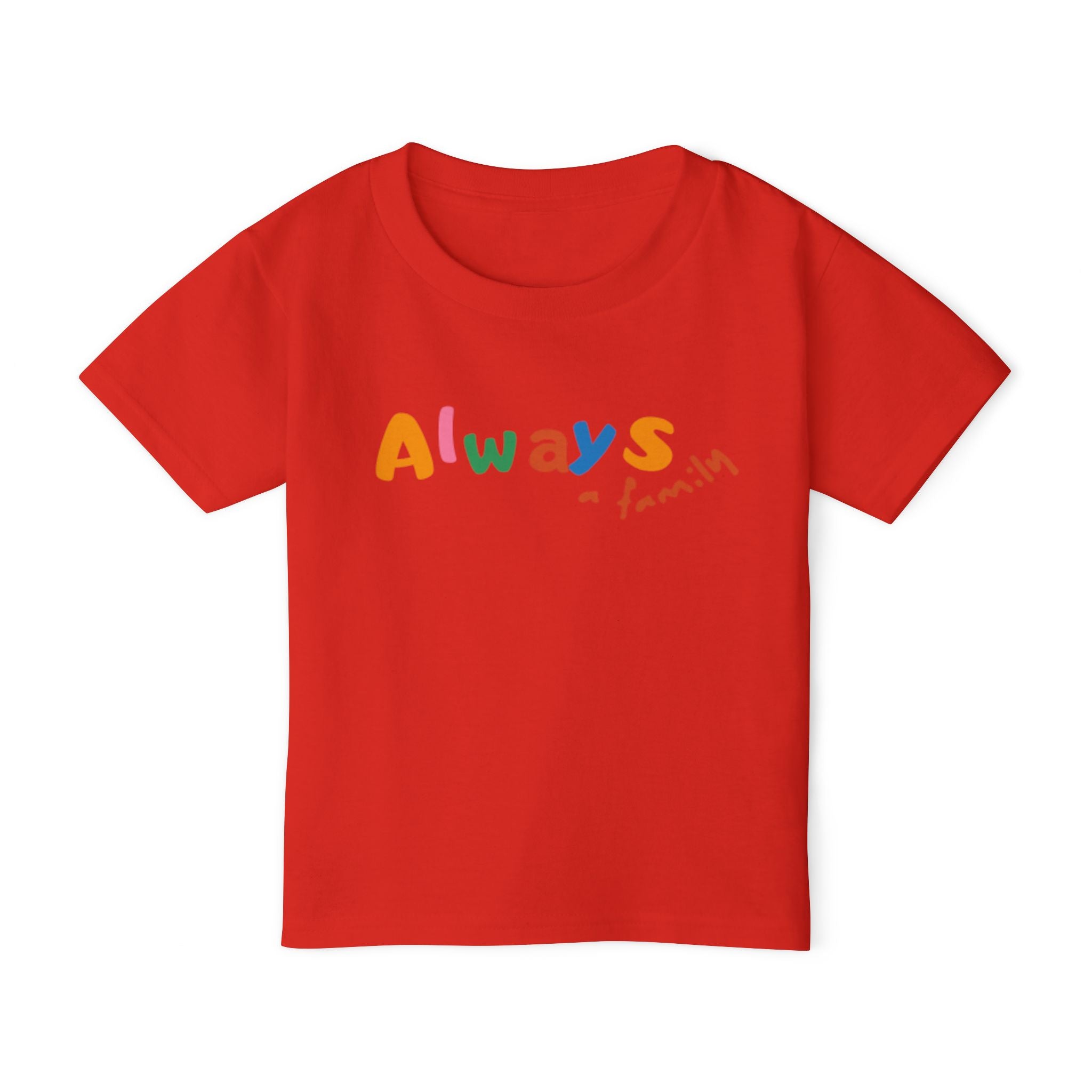 Always Family Toddler T-Shirt — Colorful Kids Graphic Tee
