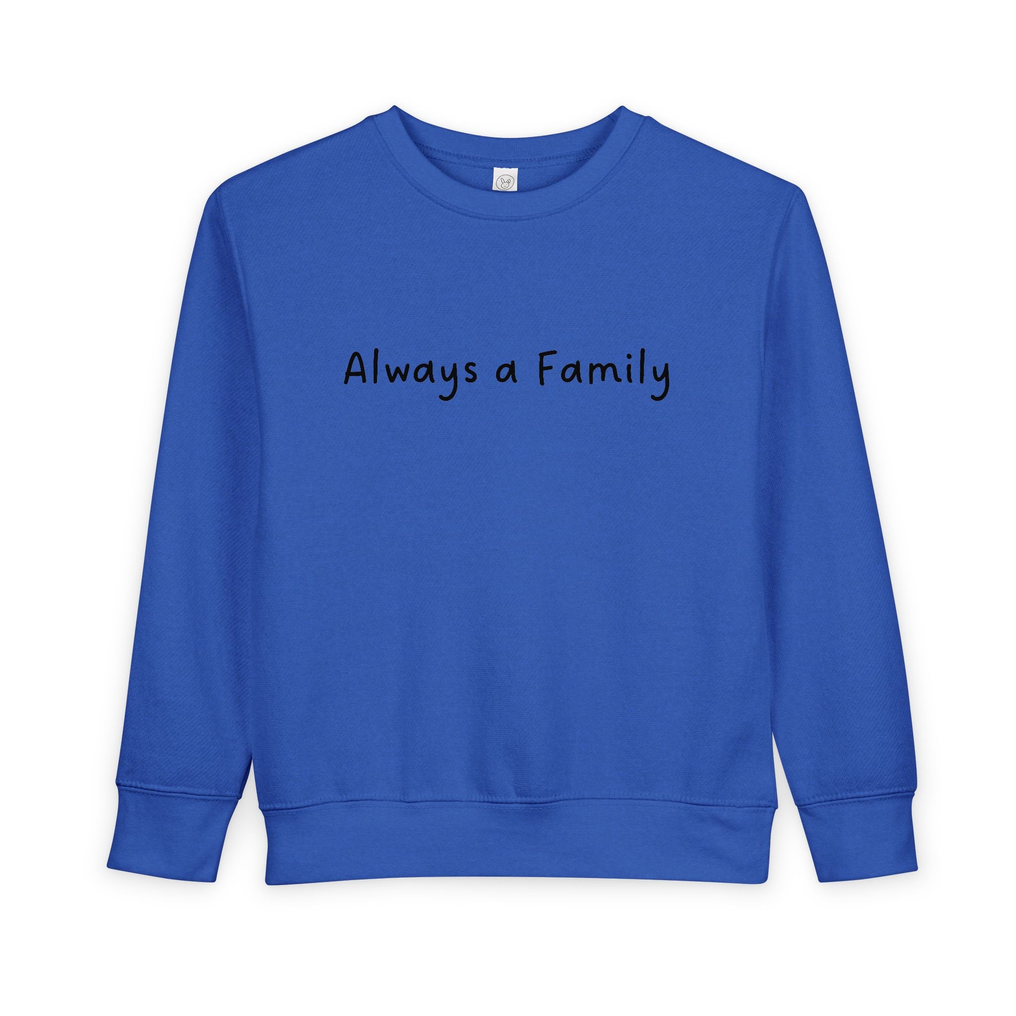 Toddler Sweatshirt - "Always a Family" Cozy Kids Pullover | Family Quote Toddler Crewneck