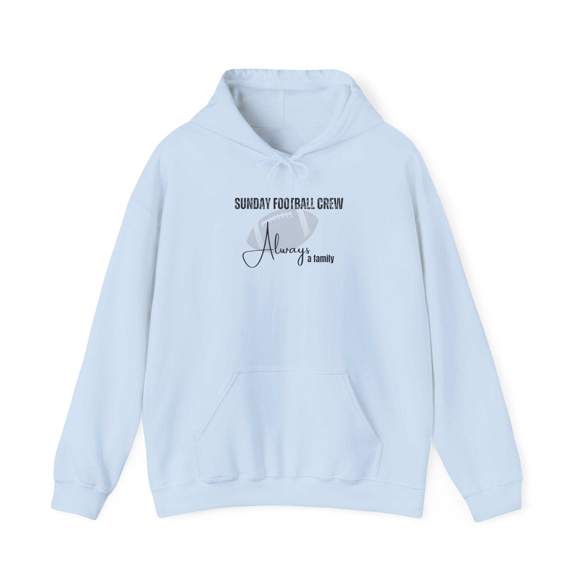Sunday Football Crew Hoodie — "Always a Family" Comfort Pullover