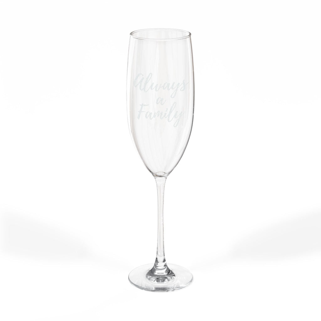Engraved 8oz Champagne Flute — “Always in Family” Celebration Glass