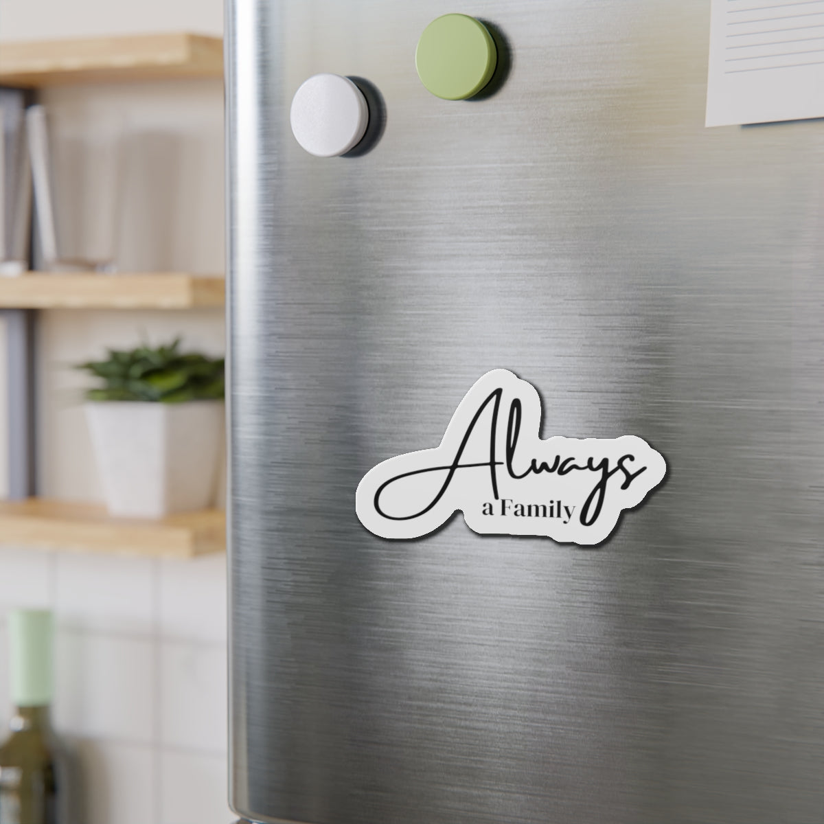 Always a Family Die-Cut Magnet — Sentimental Script Fridge Magnet for Home & Gifts
