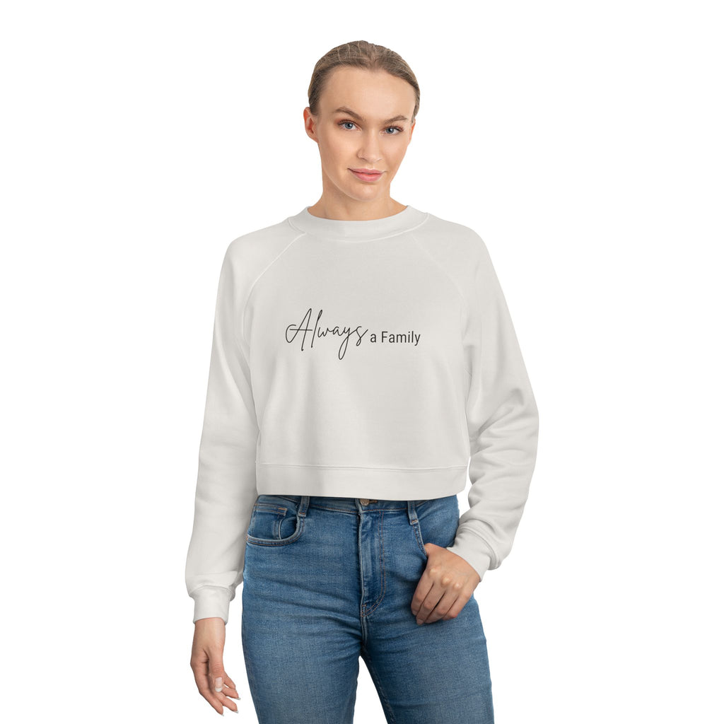 Always a Family Cropped Pullover — Women's Cozy Fleece Sweatshirt