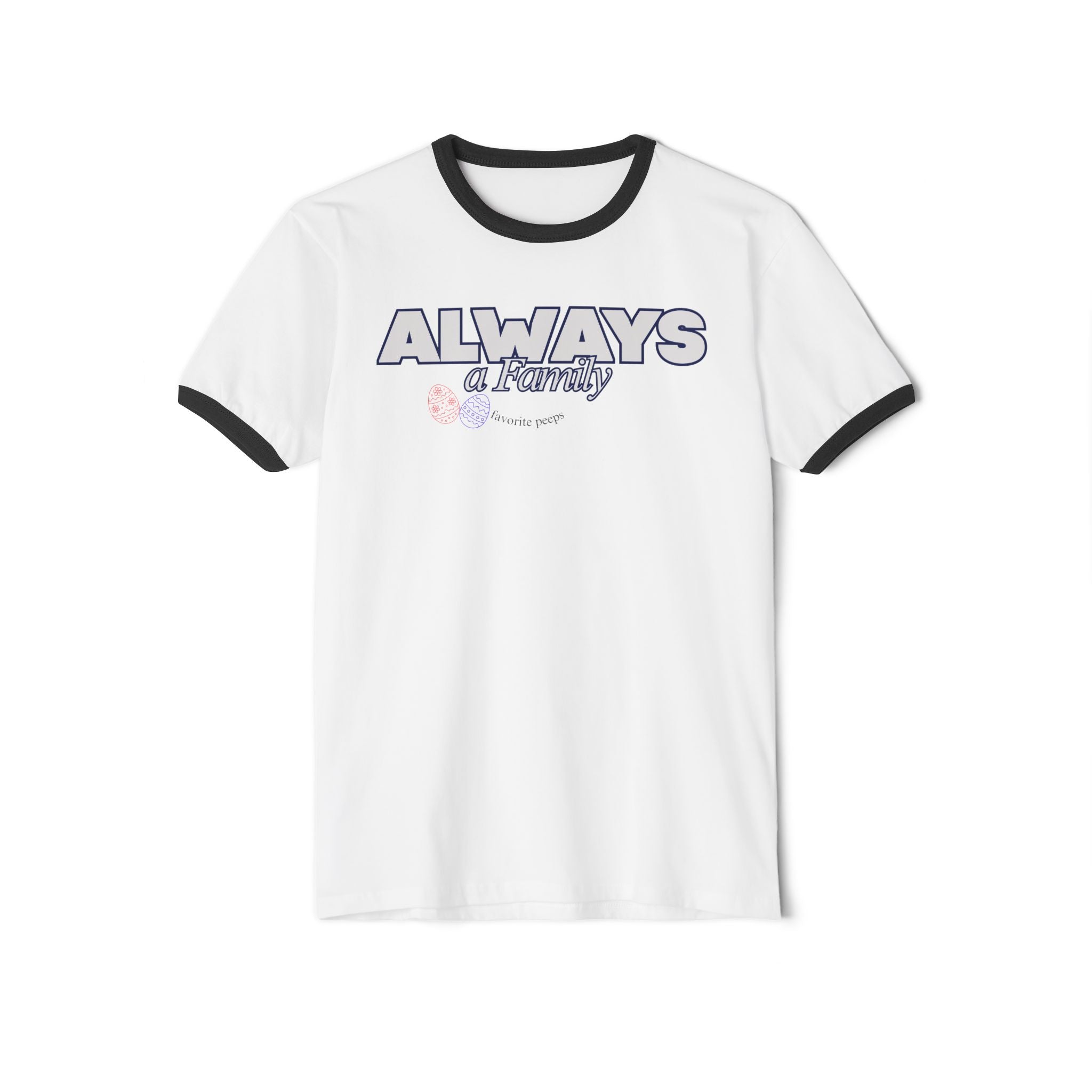 Always a Family Ringer T-Shirt — Favorite Peeps