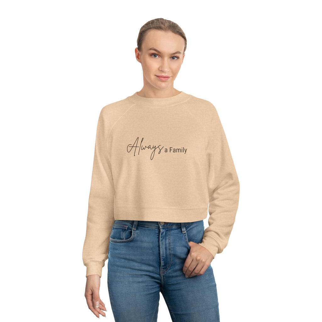 Always a Family Cropped Pullover — Women's Cozy Fleece Sweatshirt