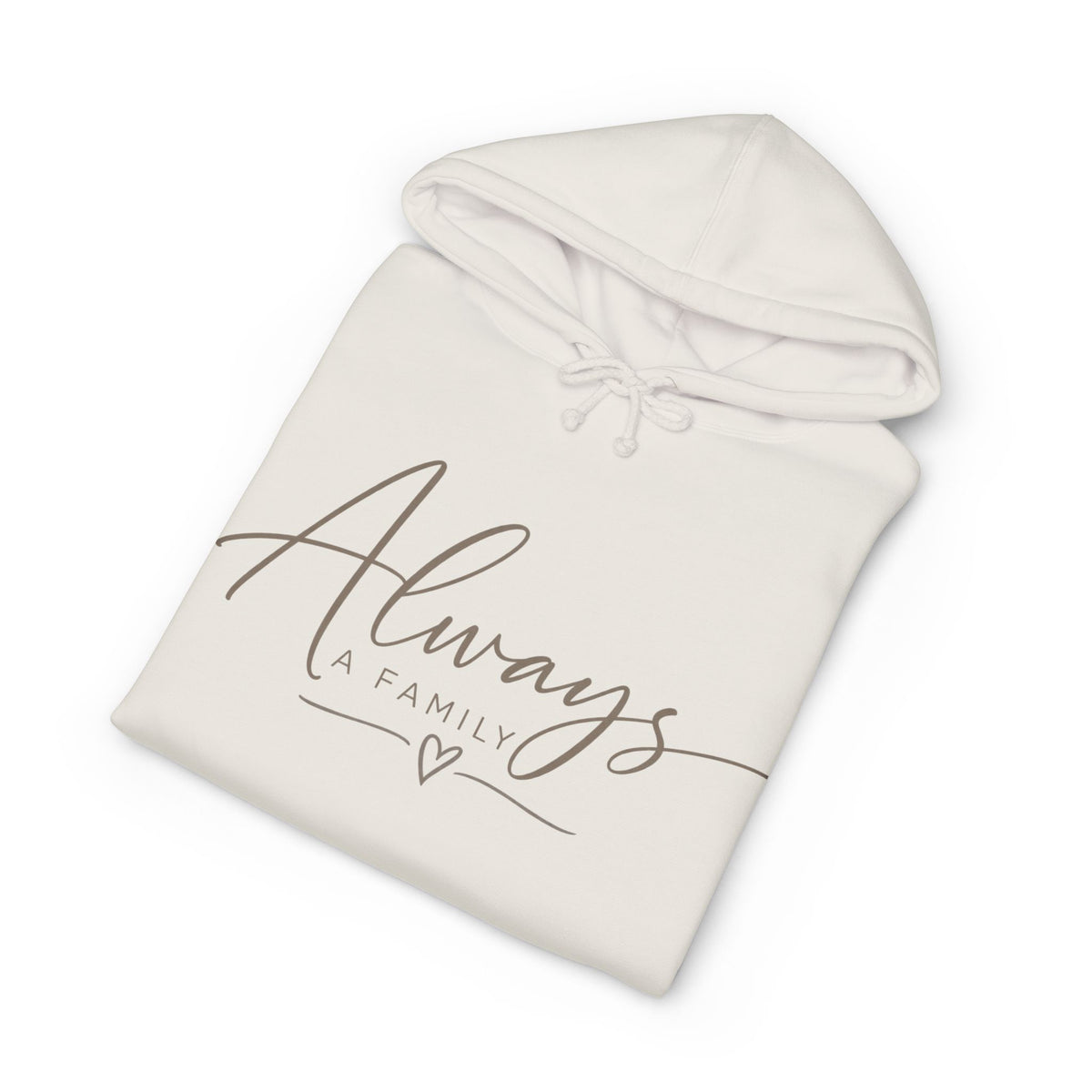 Always a Family Hoodie — Cozy White Script Family Sweatshirt
