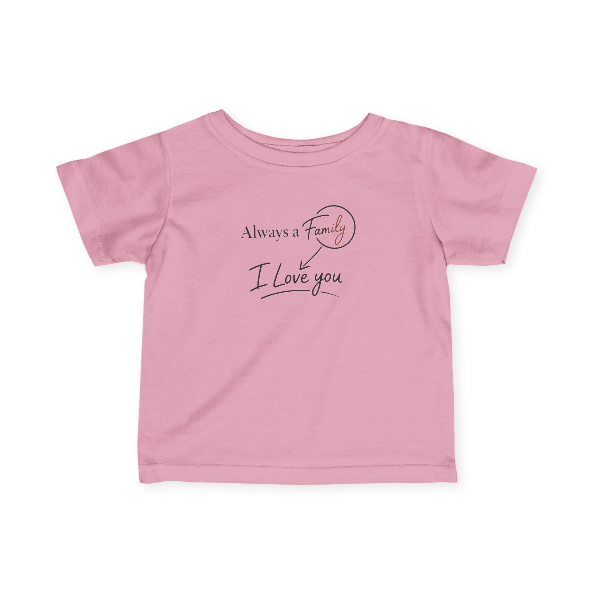Infant Tee — "Always a Family, I Love You" Minimal Baby T-Shirt (Newborn Gift)