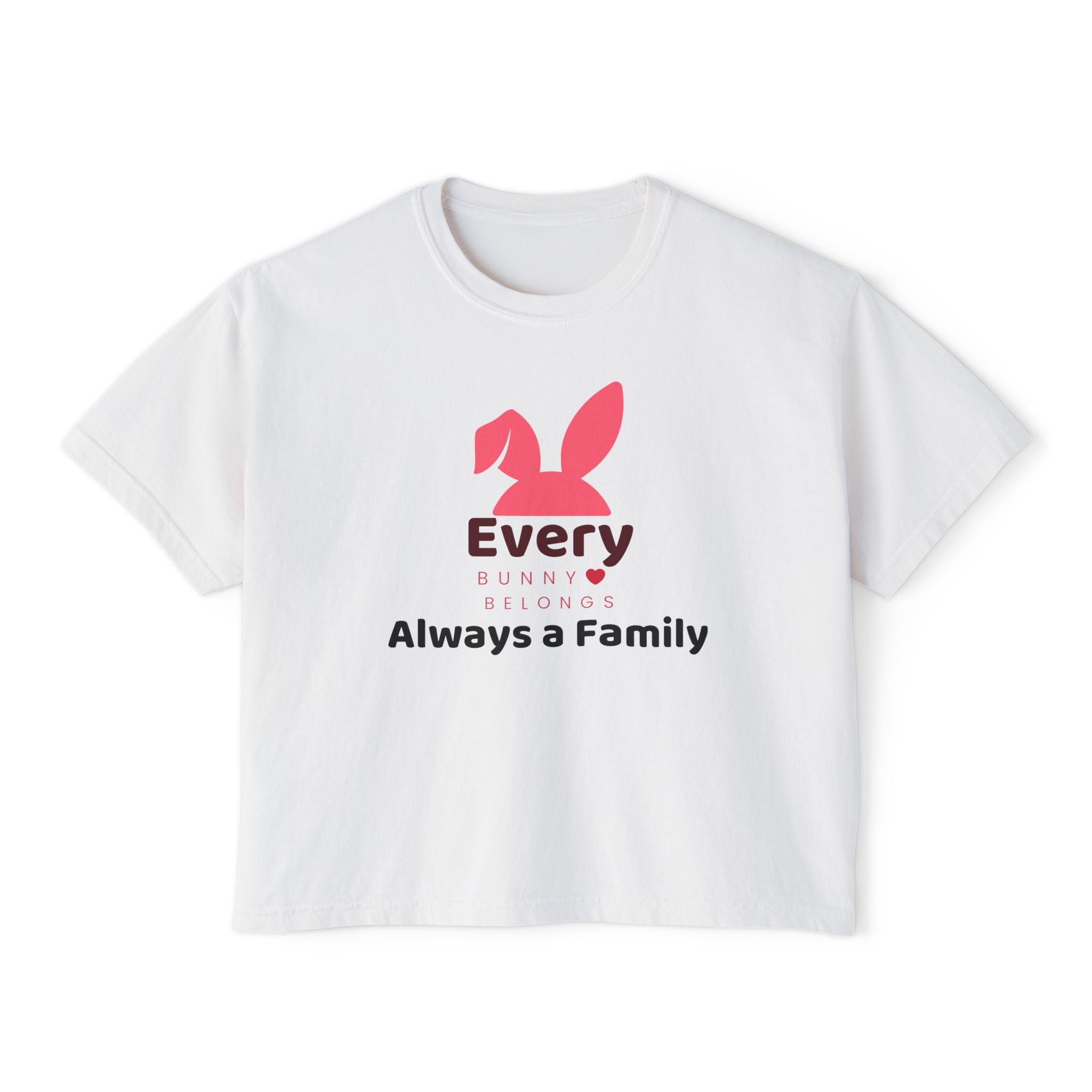 Every Bunny Belongs "Always a Family" Women's Boxy Tee