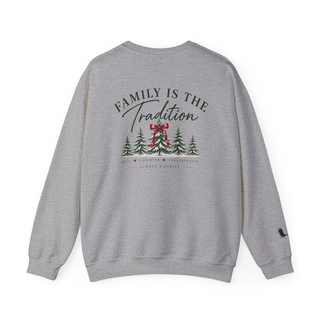 Family Is the Tradition Christmas Sweatshirt — "Always a Family" Crewneck