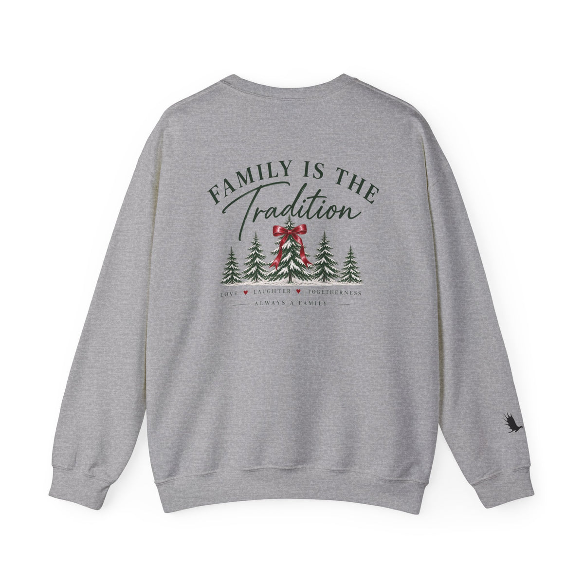 Family Is the Tradition Christmas Sweatshirt — "Always a Family" Crewneck