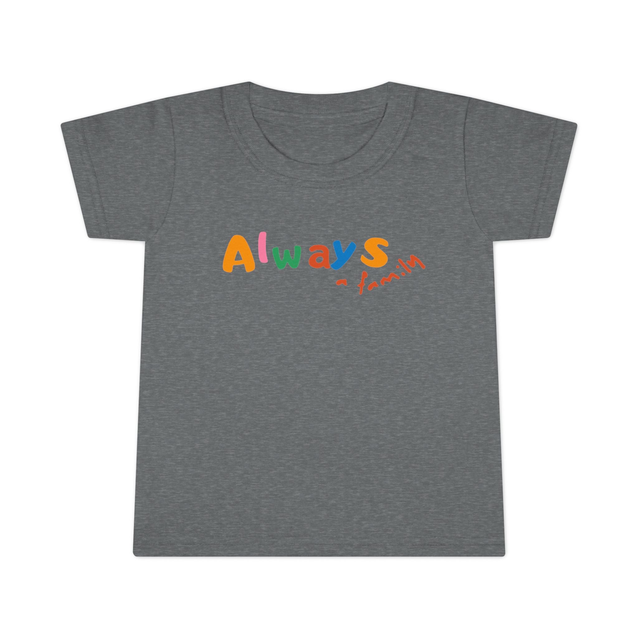 Toddler T‑Shirt — "Always" Colorful Handwritten Kids Tee