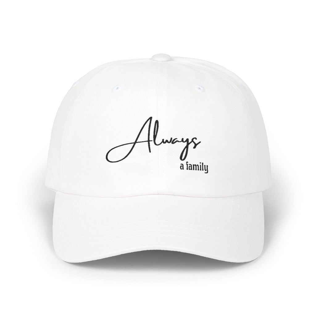 Always a Family Dad Cap — Embroidered White Baseball Hat