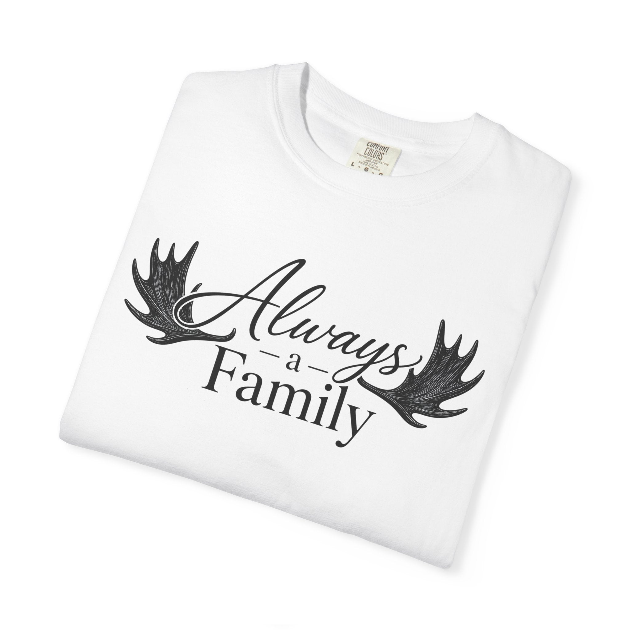 Always a Family T-Shirt — 'Always a Family' Graphic Tee (Legacy • Strength • Togetherness)