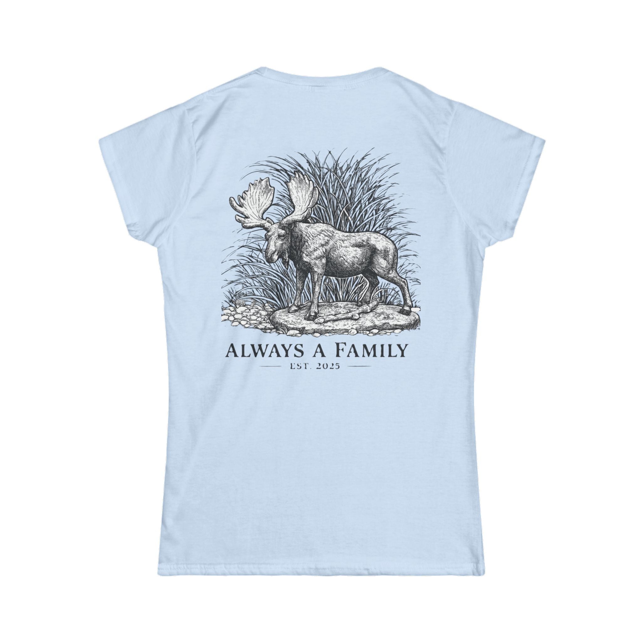 Always a Family Tee — Women's Moose Family Graphic T-Shirt