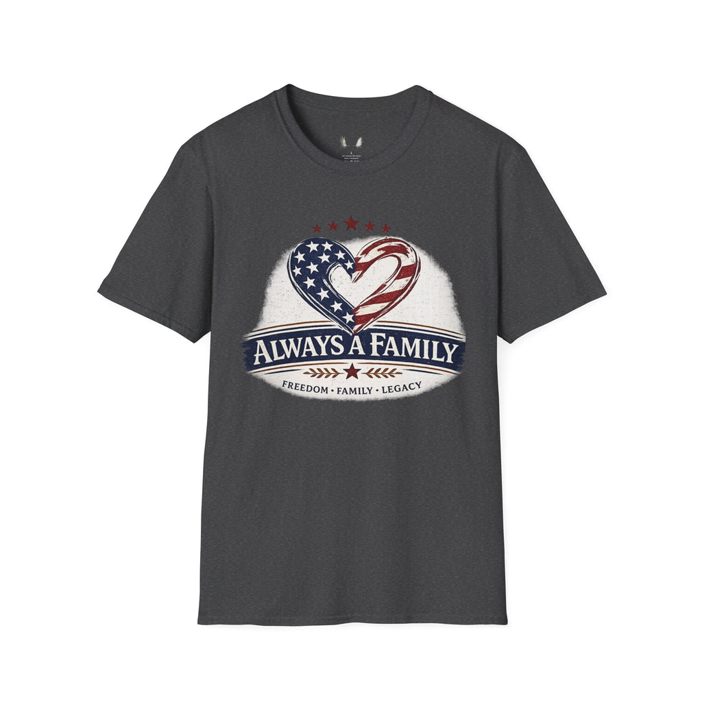 Always a Family T-Shirt — Patriotic Heart Freedom, Family, Legacy Tee