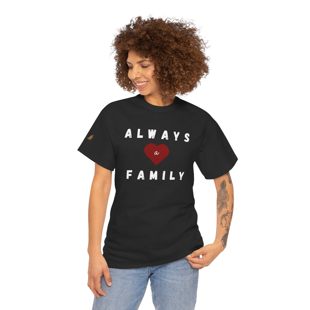 Always a Family T-Shirt — Heart Family BIG Love Tee