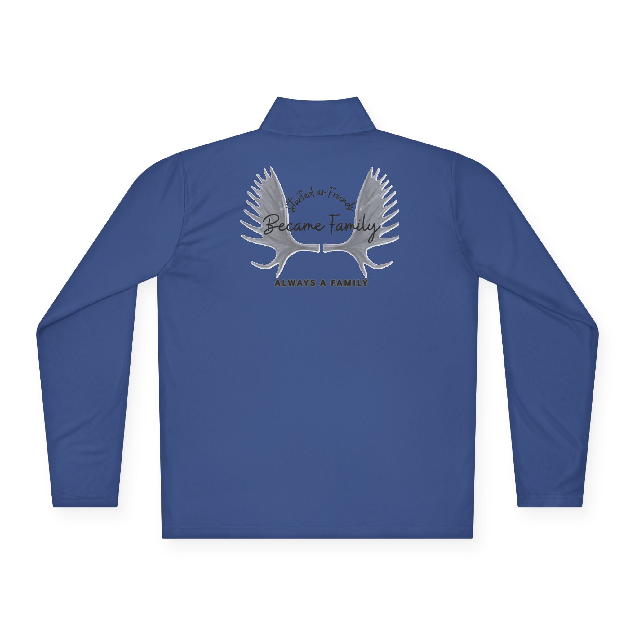 Quarter-Zip Pullover —started as friends became  Family Antlers Logo