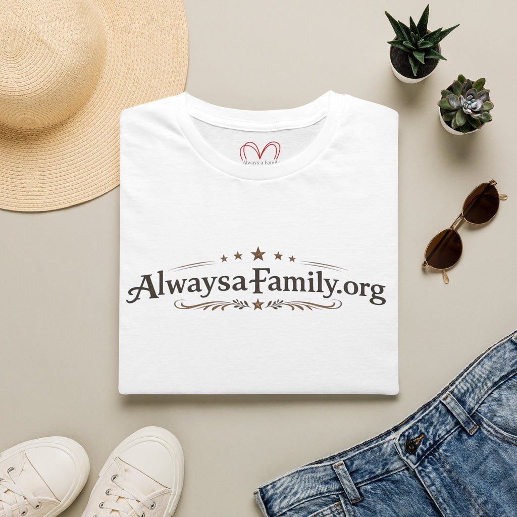 Always a Family.org T-Shirt — Family Support & Togetherness Tee