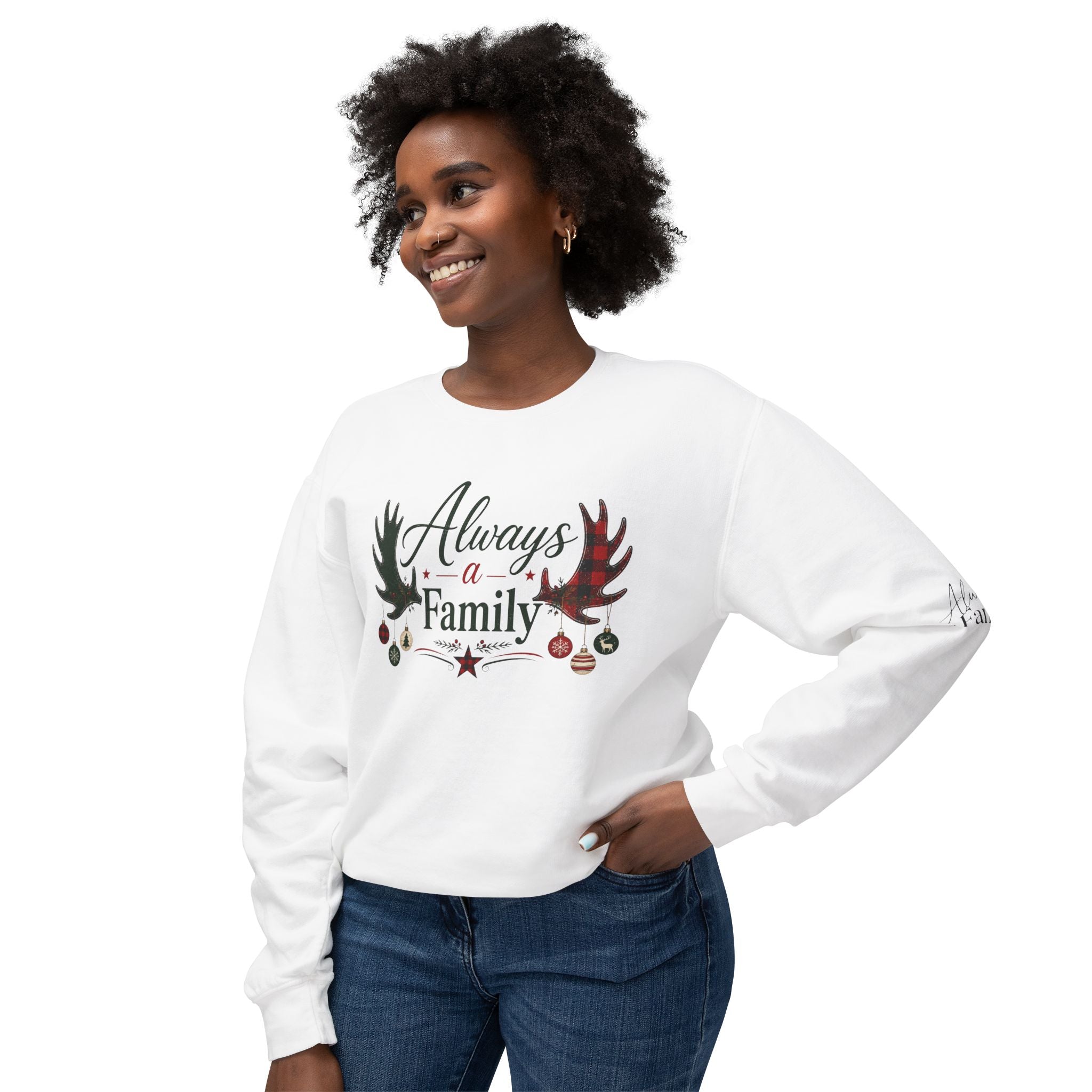 Always a Family Christmas Sweatshirt — Holiday Reindeer Antlers & Ornaments Crewneck