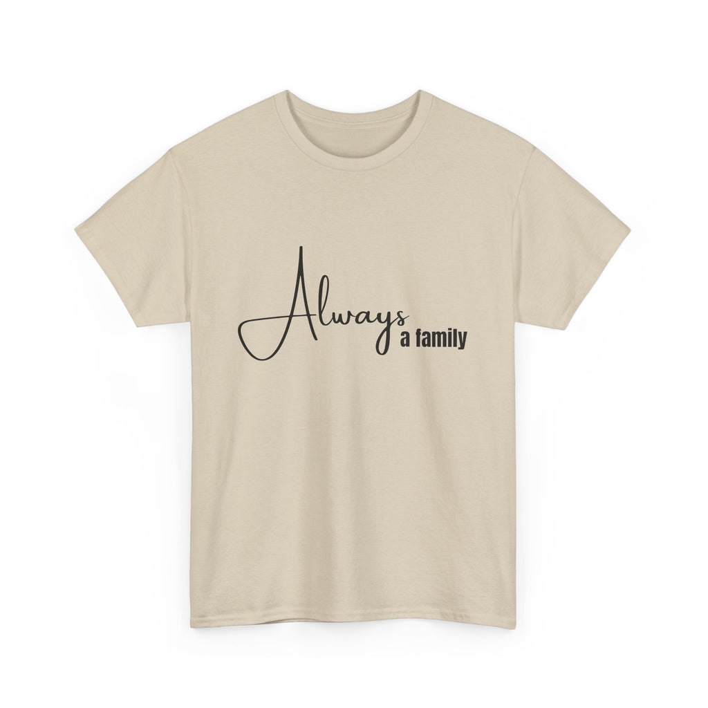 Always a Family T-Shirt – Minimal Script Family Tee