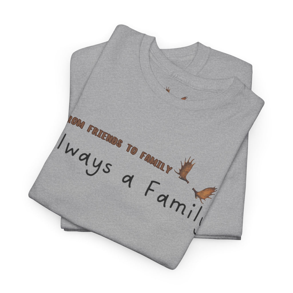From Friends to Family T-shirt