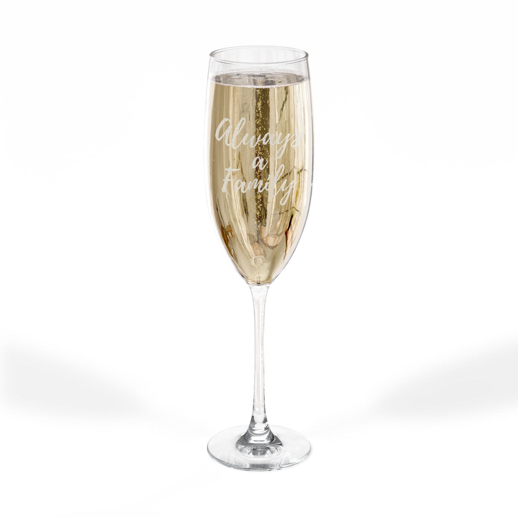 Engraved 8oz Champagne Flute — “Always in Family” Celebration Glass