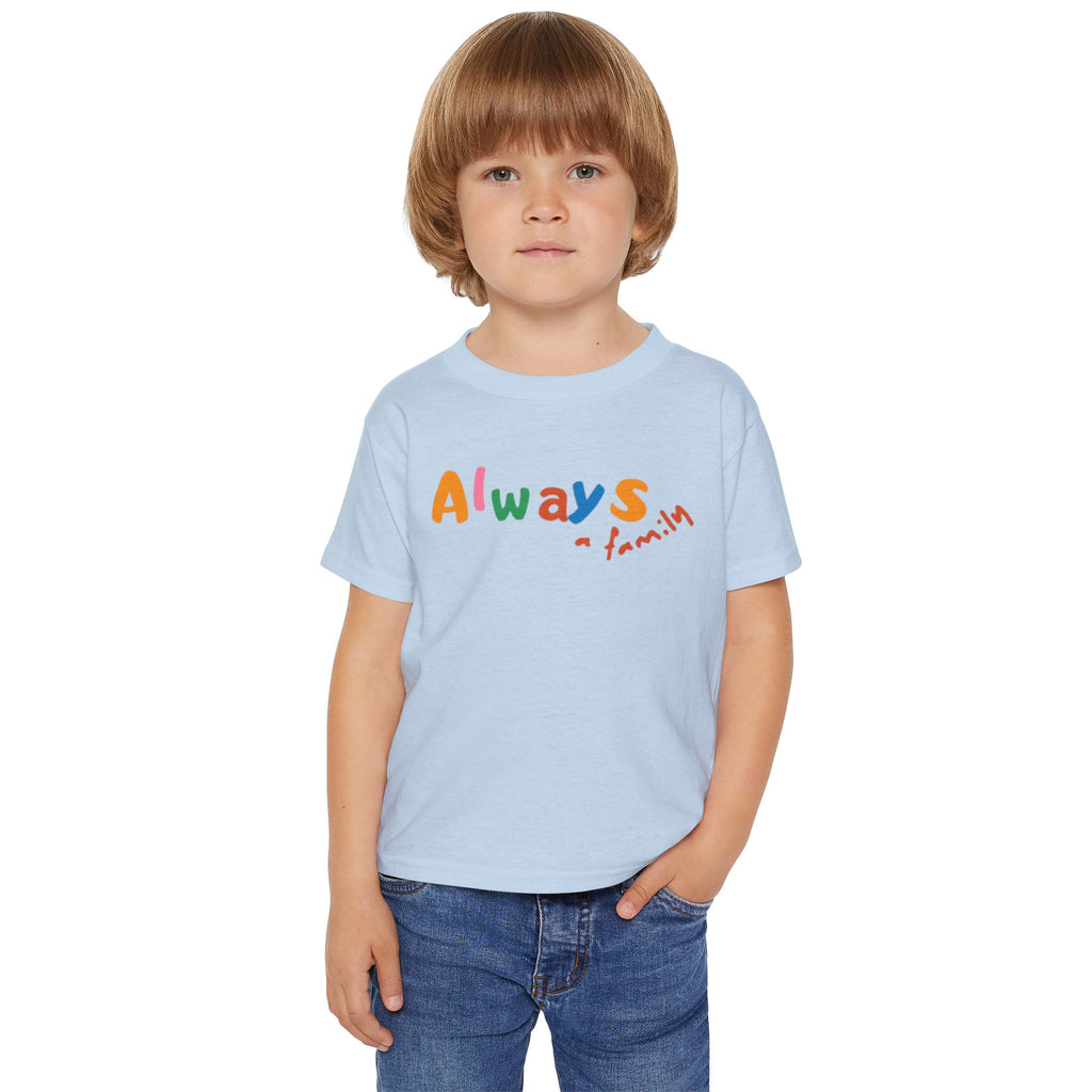 Always Family Toddler T-Shirt — Colorful Kids Graphic Tee