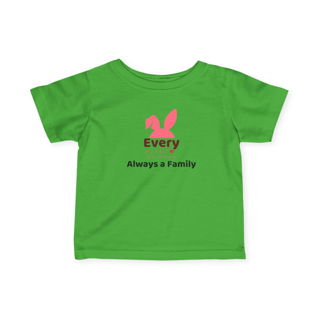 Infant Tee —Every Bunny Belongs-Always a Family