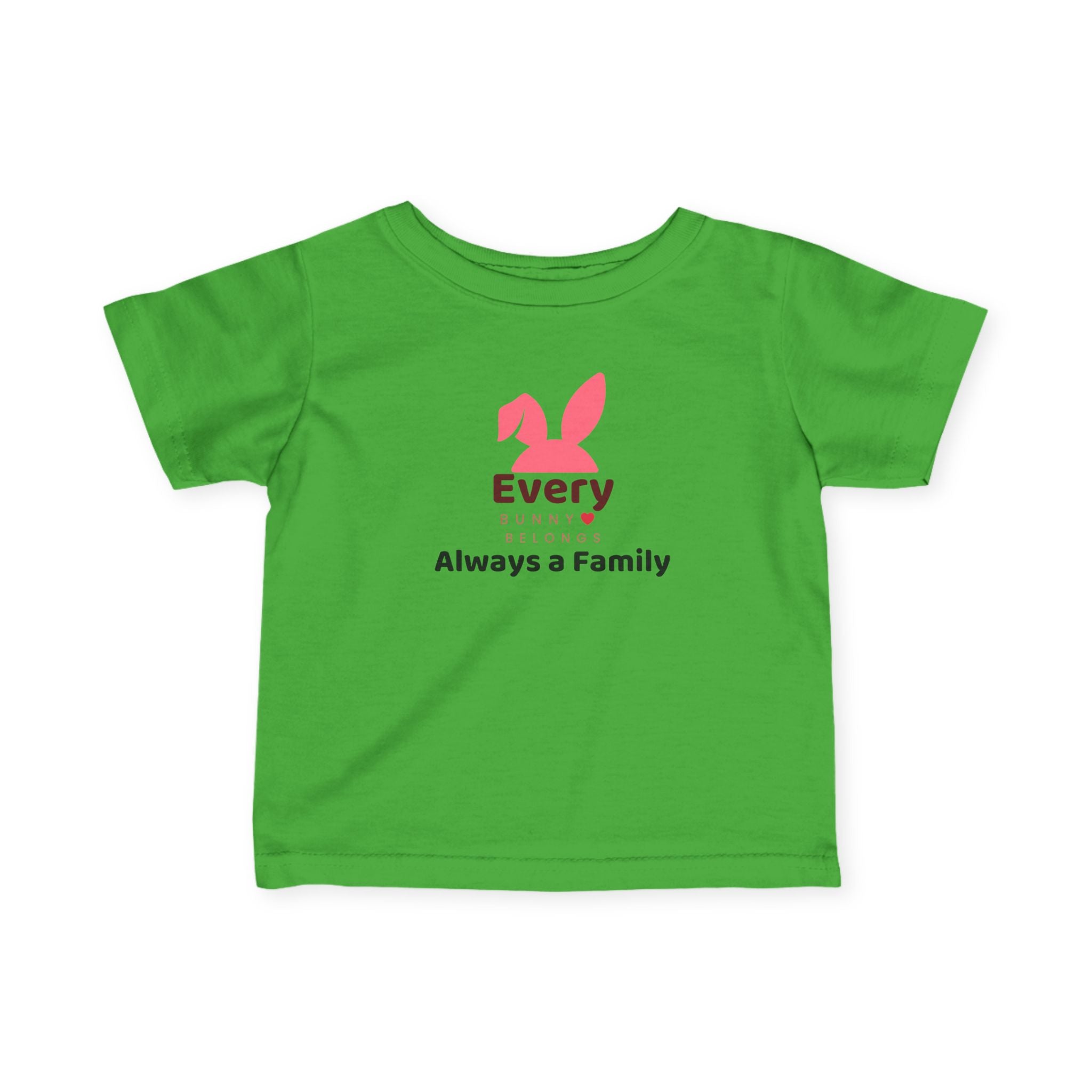 Infant Tee —Every Bunny Belongs-Always a Family