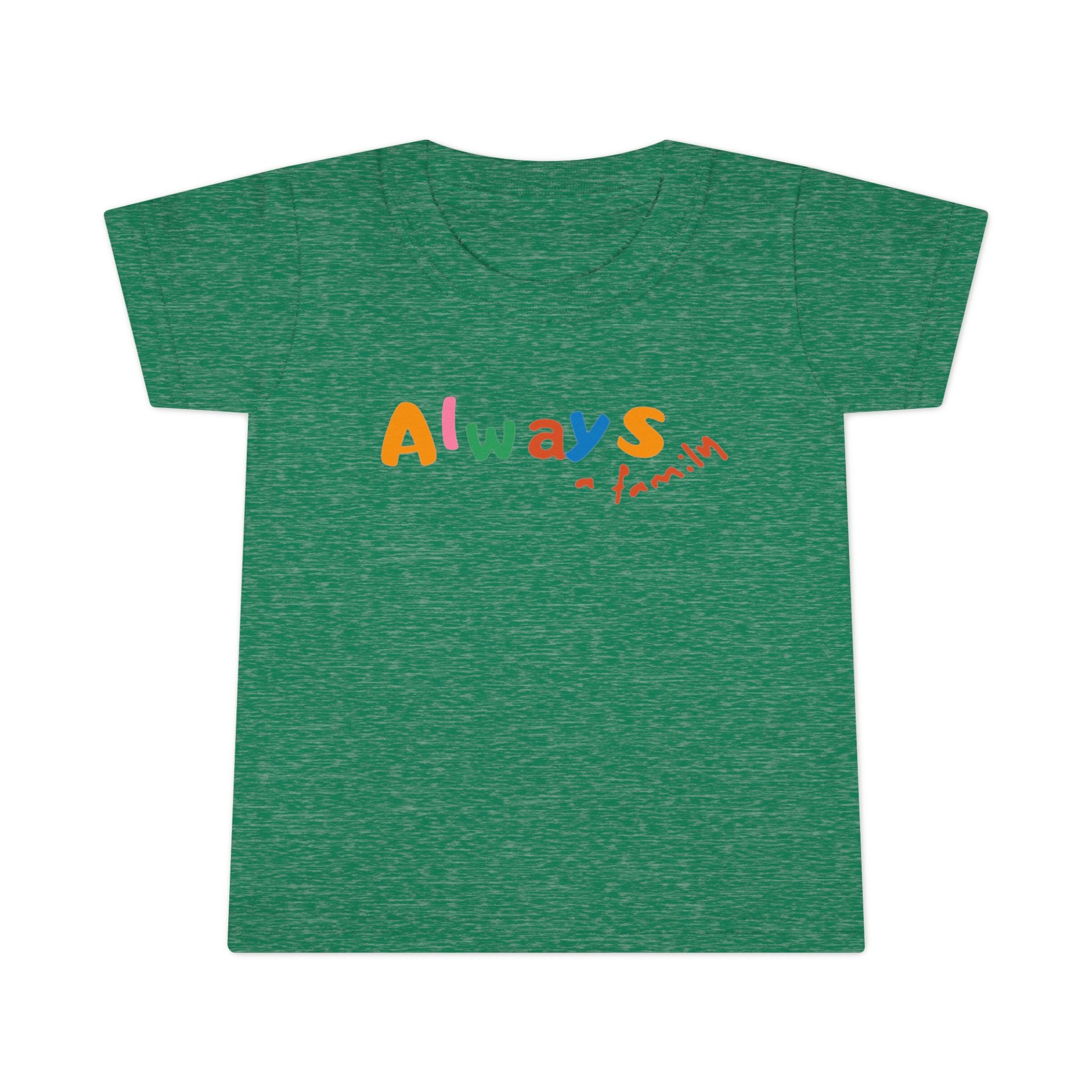 Toddler T‑Shirt — "Always" Colorful Handwritten Kids Tee