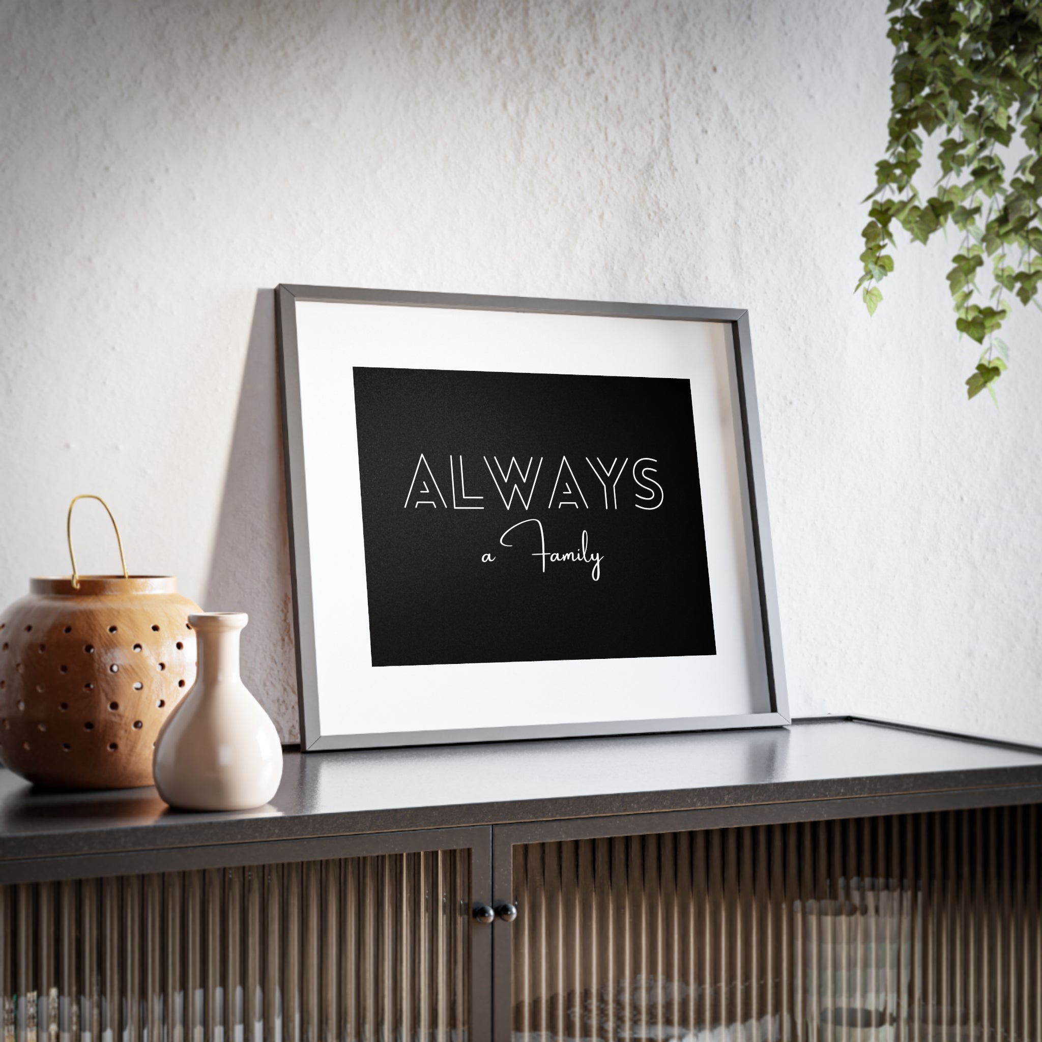 Framed Poster — "Always a Family" Matte Wall Art