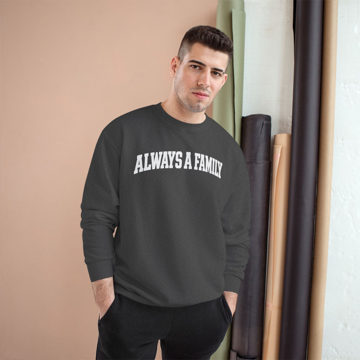 Always a Family Sweatshirt — Cozy Champion Crewneck for Family Pride