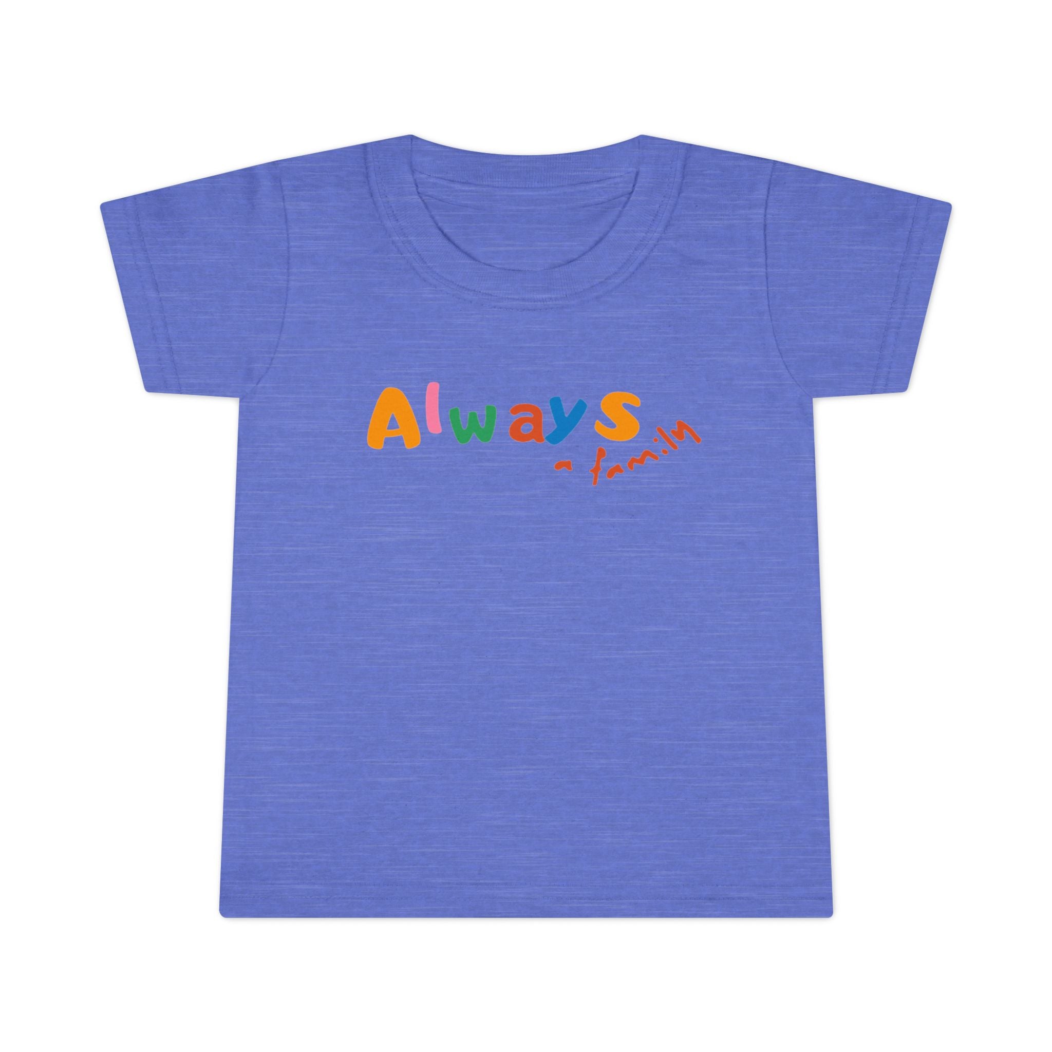 Toddler T‑Shirt — "Always" Colorful Handwritten Kids Tee