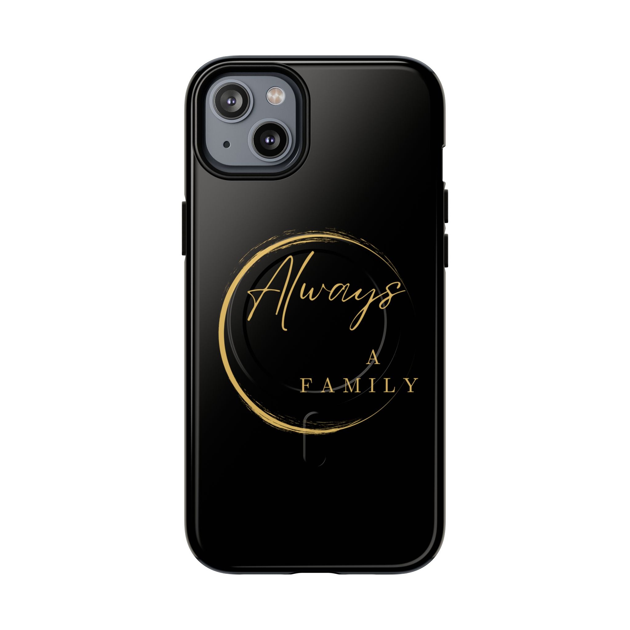 Always A Family Magnetic Phone Case — Tough Magnetic Phone Case