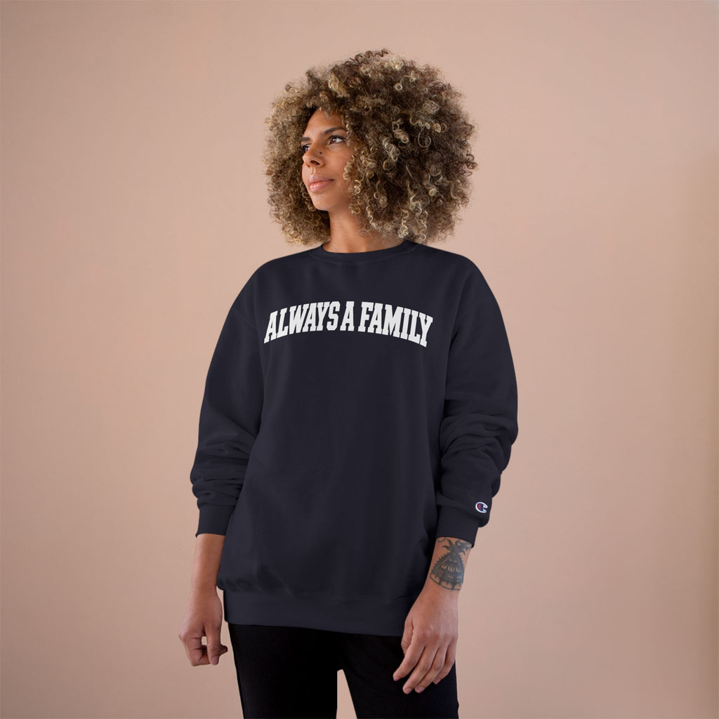 Always a Family Sweatshirt — Cozy Champion Crewneck for Family Pride