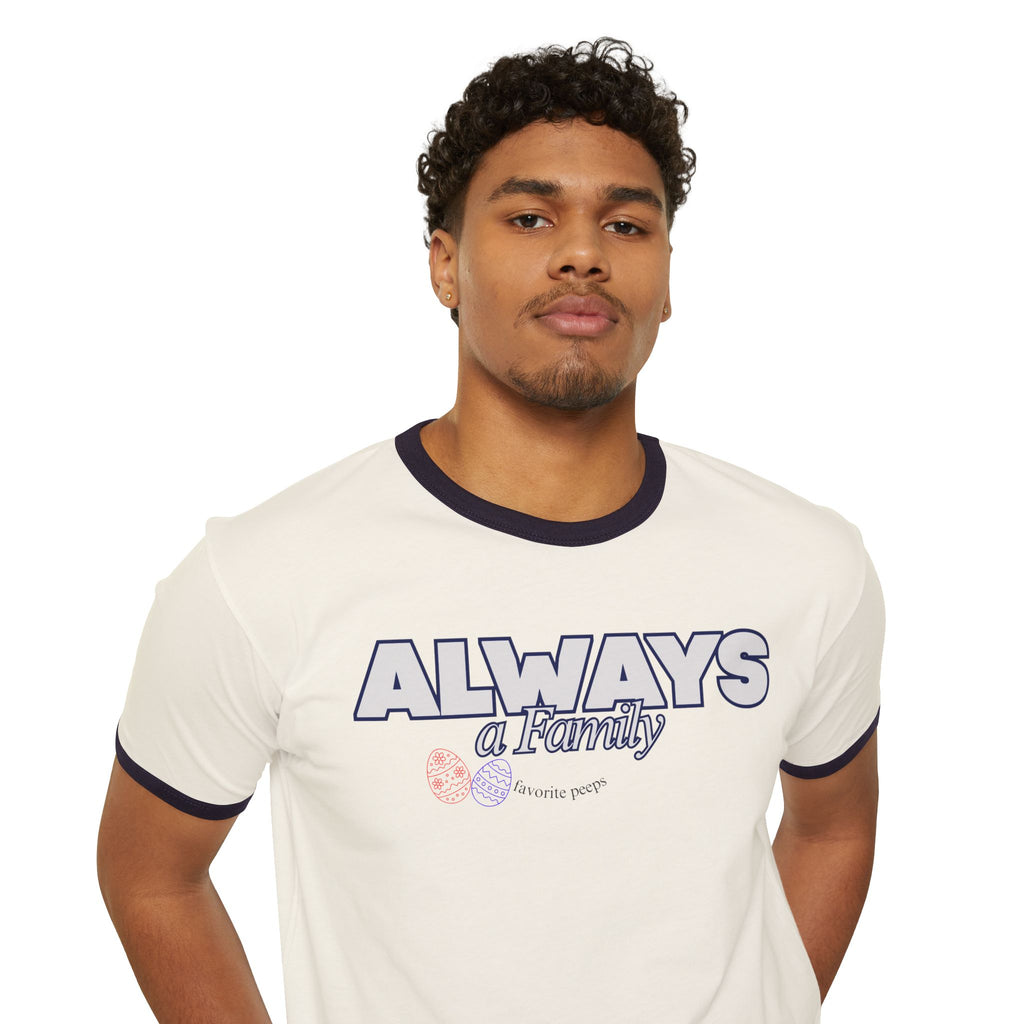 Always a Family Ringer T-Shirt — Favorite Peeps