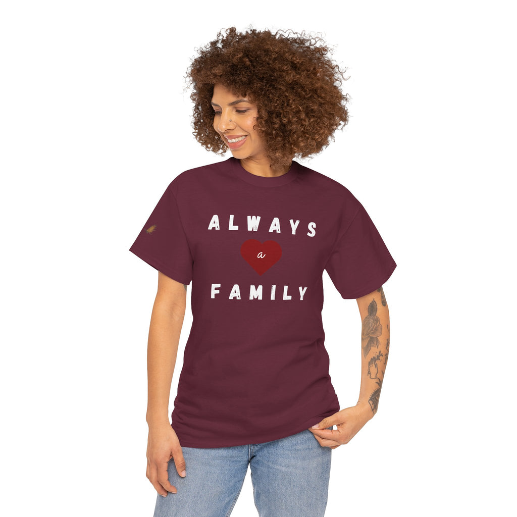 Always a Family T-Shirt — Heart Family BIG Love Tee