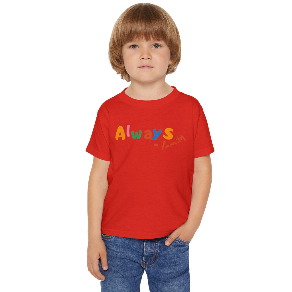 Always Family Toddler T-Shirt — Colorful Kids Graphic Tee
