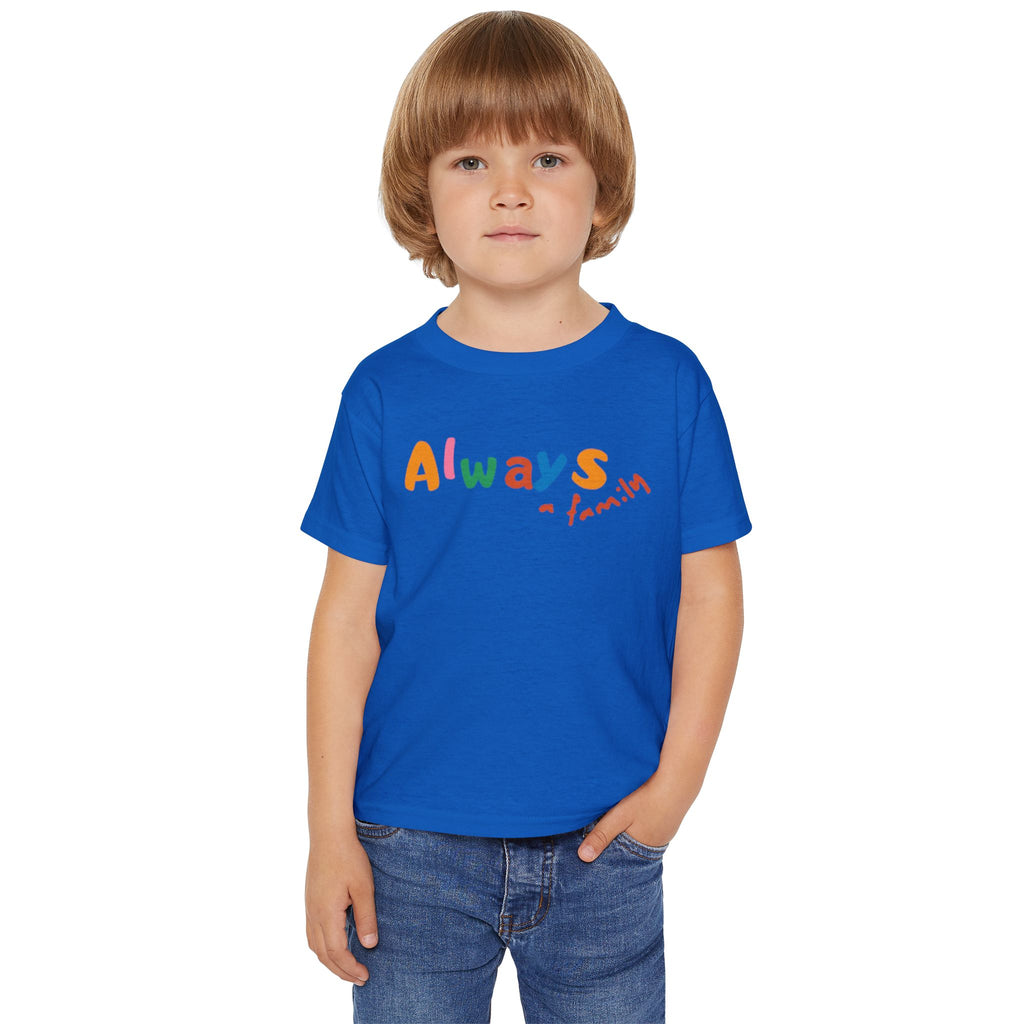 Always Family Toddler T-Shirt — Colorful Kids Graphic Tee